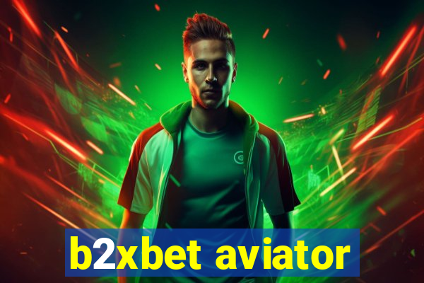 b2xbet aviator